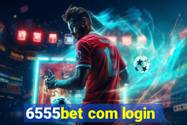 6555bet com login